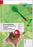 Praxisblicke 3 HAS - Betriebswirtschaftliche Übungen einschl. Übungsfirma, Projektmanagement und Projektarbeit inkl. dig