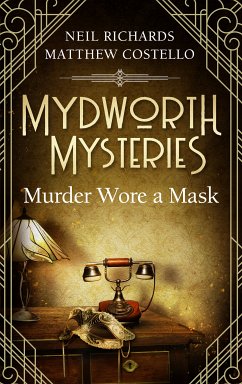Mydworth Mysteries - Murder wore a Mask (eBook, ePUB) - Costello, Matthew; Richards, Neil