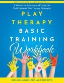 Play Therapy Basic Training Workbook (eBook, ePUB) Play Therapy Basic Training Workbook (eBook, ePUB)