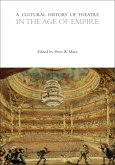 A Cultural History of Theatre in the Age of Empire (eBook, ePUB)