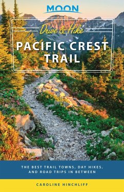 Moon Drive & Hike Pacific Crest Trail (eBook, ePUB) - Moon Travel Guides; Hinchliff, Caroline
