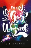 I'm a Gay Wizard (eBook, ePUB) I'm a Gay Wizard (eBook, ePUB)