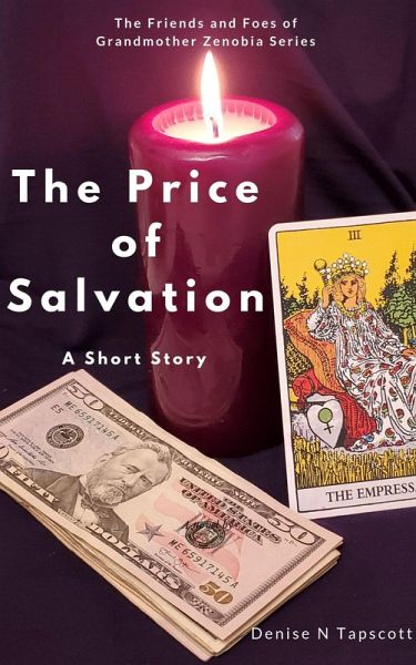 The Price of Salvation (The Friends and Foes of Grandmother Zenobia, #1) (eBook, ePUB) The Price of Salvation (The Friends and Foes of Grandmother Zenobia, #1) (eBook, ePUB)