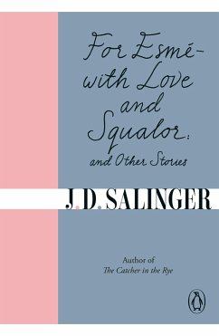 For Esmé - with Love and Squalor (eBook, ePUB) - Salinger, J. D.