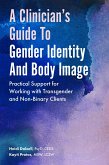 A Clinician's Guide to Gender Identity and Body Image (eBook, ePUB)
