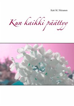 Kun kaikki päättyy (eBook, ePUB)