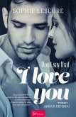 Don't say that I love you - Tome 1 (eBook, ePUB)