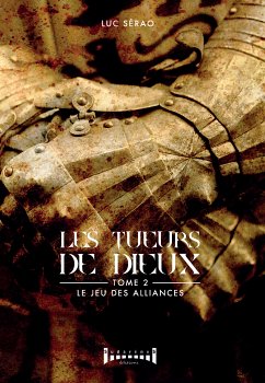 Les tueurs de Dieux - Tome 2 (eBook, ePUB) - Serao, Luc