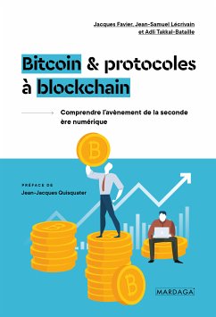 Bitcoin et protocoles à blockchain (eBook, ePUB) - Favier, Jacques; Lécrivain, Jean-Samuel; Takkal-Bataille, Adli