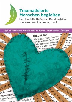 Traumatisierte Menschen begleiten (eBook, ePUB) - Lautenschlager, Uschi; Hill, Harriet; Hill, Margaret; Baggé, Richard; Miersma, Pat