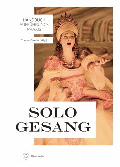 Handbuch Aufführungspraxis Sologesang (eBook, PDF)