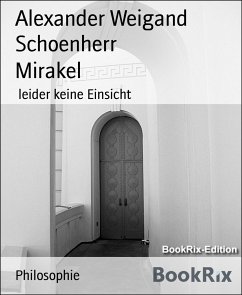 Mirakel (eBook, ePUB) - Weigand Schoenherr, Alexander