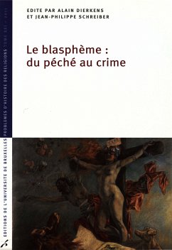 Le Blasphème: du péché au crime (eBook, ePUB) - Schreiber, Jean-Philippe; Dierkens, Alain