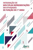 Integração de Múltiplas Representações em Atividades de Função do 1° Grau (eBook, ePUB)