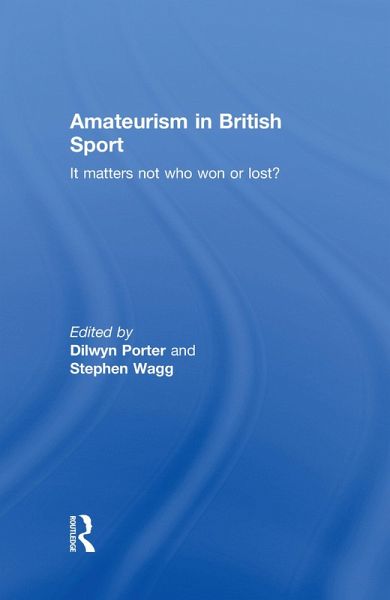 Amateurism in British Sport (eBook, PDF) Amateurism in British Sport (eBook, PDF)