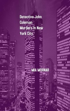 Detective John Coleman Murders in New York City (2) (eBook, ePUB) - Mornar, Mia