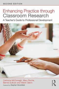 Enhancing Practice through Classroom Research (eBook, ePUB) - McDonagh, Caitriona; Roche, Mary; Sullivan, Bernie; Glenn, Máirín