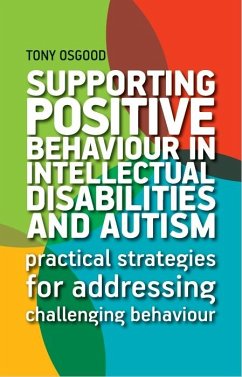 Supporting Positive Behaviour in Intellectual Disabilities and Autism (eBook, ePUB) - Osgood, Tony