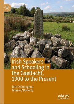 Irish Speakers and Schooling in the Gaeltacht, 1900 to the Present (eBook, PDF) - O'Donoghue, Tom; O'Doherty, Teresa