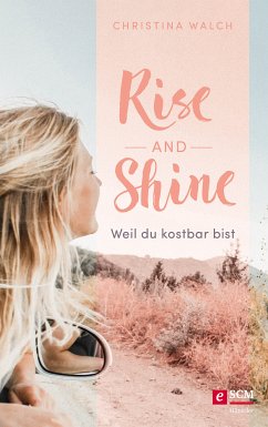 Rise and Shine (eBook, ePUB) - Walch, Christina