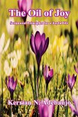 The Oil of Joy: Scriptural Principles for a Joyful Life. (eBook, ePUB) The Oil of Joy: Scriptural Principles for a Joyful Life. (eBook, ePUB)