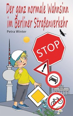 Der ganz normale Wahnsinn im Berliner Straßenverkehr (eBook, ePUB)