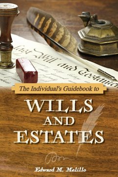 The Individual's Guidebook to Wills and Estates (eBook, ePUB) - Melillo, Edward M.