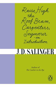 Raise High the Roof Beam, Carpenters; Seymour - an Introduction (eBook, ePUB) - Salinger, J. D.