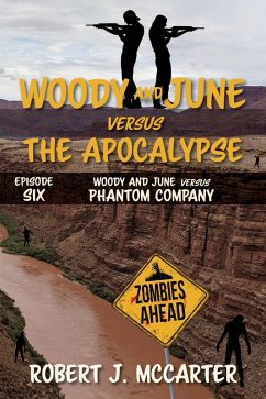 Woody and June versus Phantom Company (Woody and June Versus the Apocalypse, #6) (eBook, ePUB) - McCarter, Robert J.