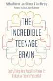 The Incredible Teenage Brain (eBook, ePUB)