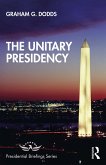The Unitary Presidency (eBook, PDF) The Unitary Presidency (eBook, PDF)