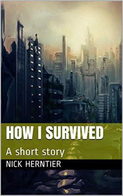 How I Survived (eBook, ePUB) - Herntier, Nick