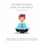The Most Relaxing Music in the World: Binaural Meditation (MP3-Download)