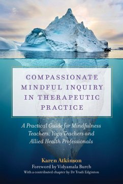 Compassionate Mindful Inquiry in Therapeutic Practice (eBook, ePUB) - Atkinson, Karen