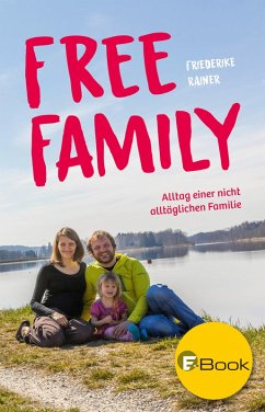Free Family (eBook, ePUB) - Rainer, Friederike