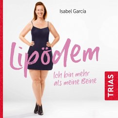 Lipödem - ich bin mehr als meine Beine (Hörbuch, ungekürzte Lesung) (MP3-Download) - Garcia, Isabel