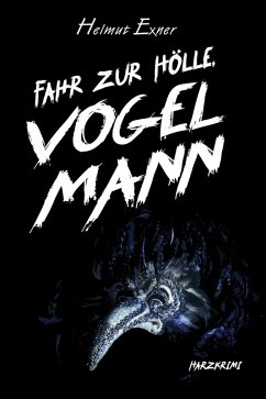 Fahr zur Hölle, Vogelmann (eBook, ePUB) - Exner, Helmut