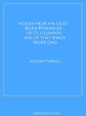 Voices from the Dust: Being Romances of Old London and of That Which Never Dies (eBook, ePUB)