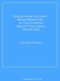 Voices from the Dust: Being Romances of Old London and of That Which Never Dies (eBook, ePUB)