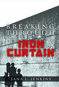 Breaking Through the Iron Curtain (eBook, ePUB) - Jenkins, Jana L