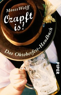 Ozapft is! - Das Oktoberfest-Handbuch (eBook, ePUB) - Wolff, Moses