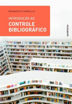 Introdução ao Controle Bibliográfico (eBook, ePUB) - Campello, Bernadete