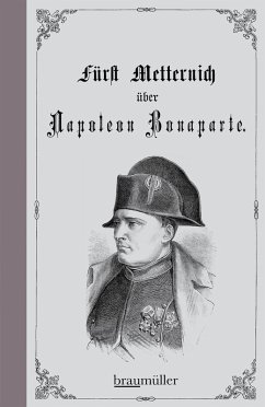 Über Napoleon Bonaparte (eBook, ePUB) - Metternich, Klemens Wenzel Lothar