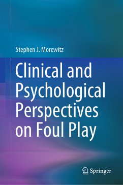 Clinical and Psychological Perspectives on Foul Play (eBook, PDF) - Morewitz, Stephen J.