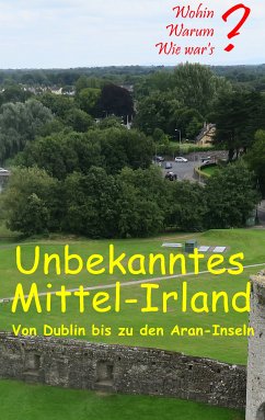 Unbekanntes Mittel-Irland (eBook, ePUB) - Fischer, Ute; Siegmund, Bernhard