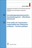 Verwaltungsorganisationsrecht -Staatshaftungsrecht - öffentliches Dienstrecht. Droit public de l'organisation - responsabilité des collectivités publiques - fonction publique (eBook, PDF)
