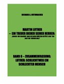 MARTIN LUTHER - LUTHER, SCHLICHTWEG EIN SCHLECHTER MENSCH (eBook, ePUB)