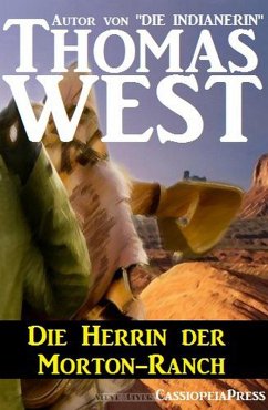 Die Herrin der Morton-Ranch (eBook, ePUB) - West, Thomas