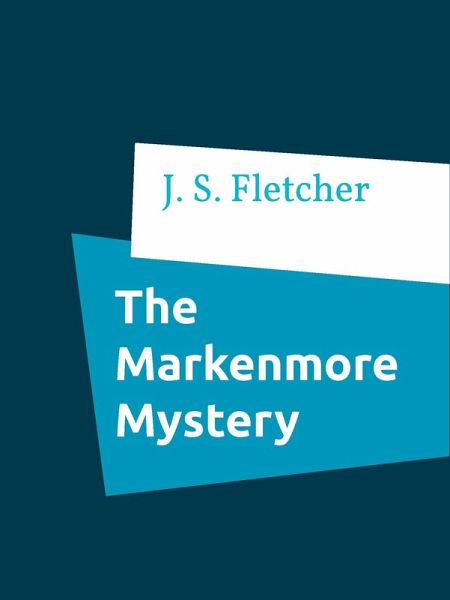 The Markenmore Mystery (eBook, ePUB) The Markenmore Mystery (eBook, ePUB)