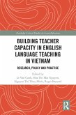 Building Teacher Capacity in English Language Teaching in Vietnam (eBook, PDF)